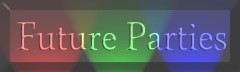 Future Parties
